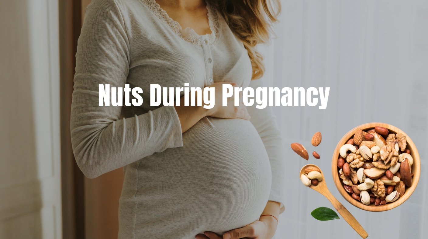 Nuts During Pregnancy: Nutritional Benefits, Safety Tips, and Recommended Intake for Expecting Moms